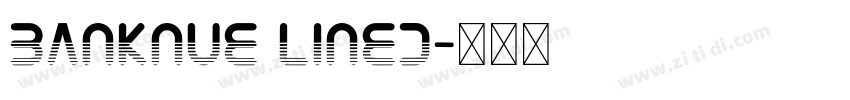 BankNue Lined字体转换